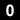 0